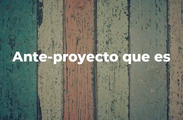 El papel del ante-proyecto en la planificación estratégica