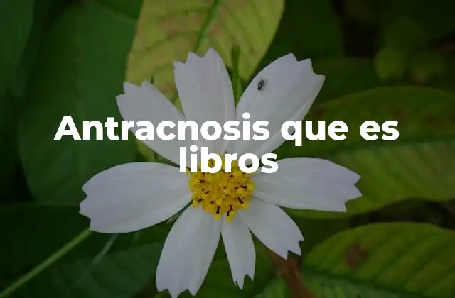 Antracnosis que es Libros