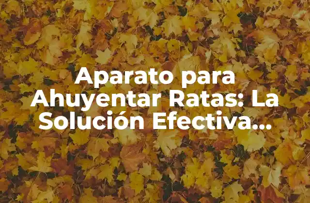 Aparato para Ahuyentar Ratas: la Solución Efectiva contra la Plaga de Roedores