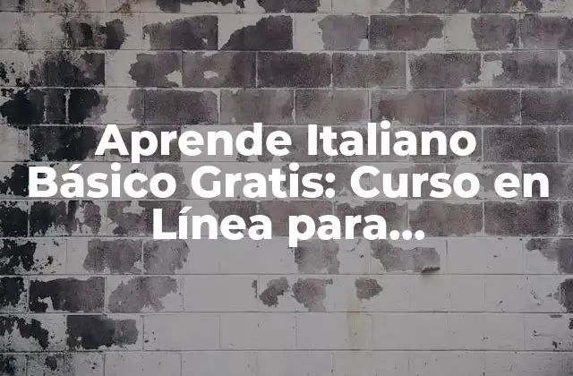 Aprende Italiano Básico Gratis: Curso en Línea para Principiantes