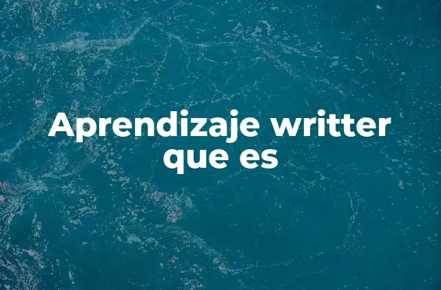 Aprendizaje Writter que es