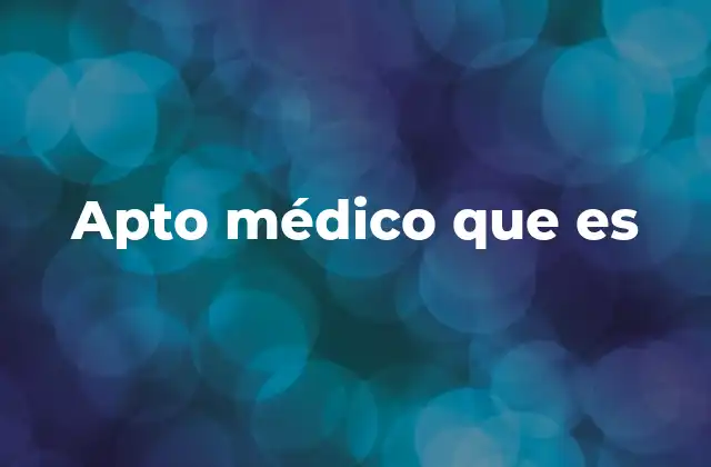 Apto Médico que es