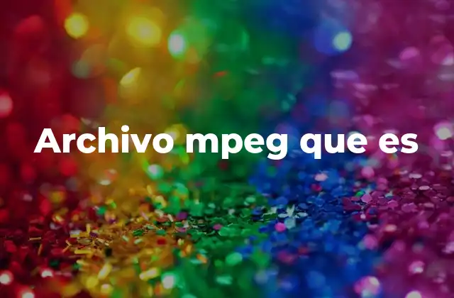 Archivo Mpeg que es 2 El papel de los archivos MPEG en la transmisión de video