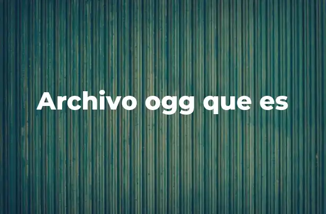 Archivo Ogg que es