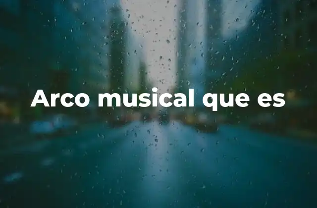 Arco Musical que es