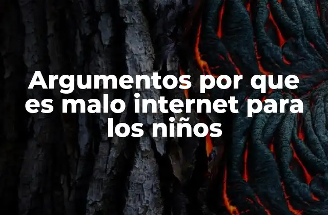Argumentos por que es Malo Internet para los Niños 2 El impacto del contenido en línea en el desarrollo infantil