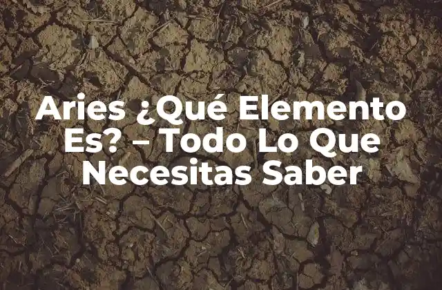 ¿Cuál es el Elemento de Aries?