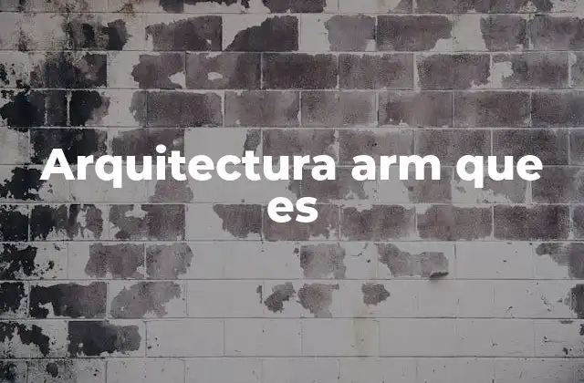Arquitectura Arm que es