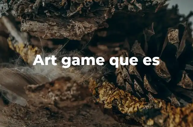 Art Game que es