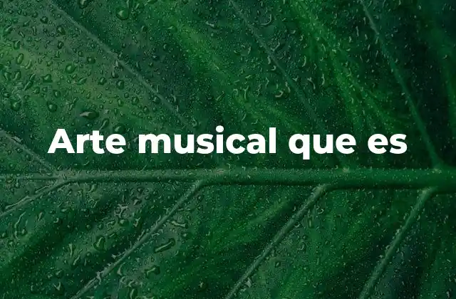 Arte Musical que es