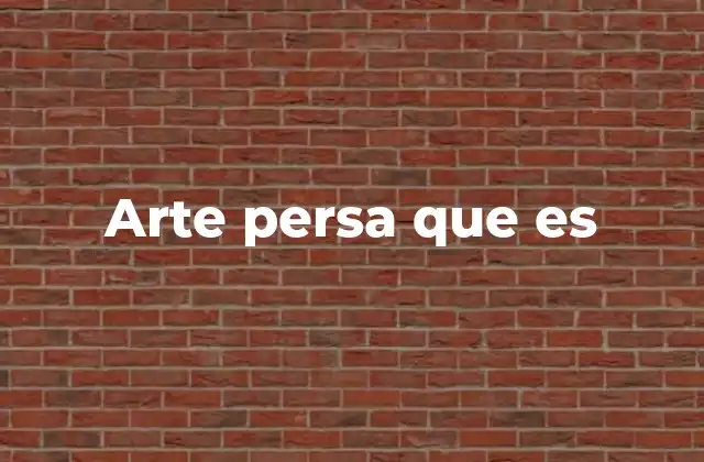 Arte Persa que es