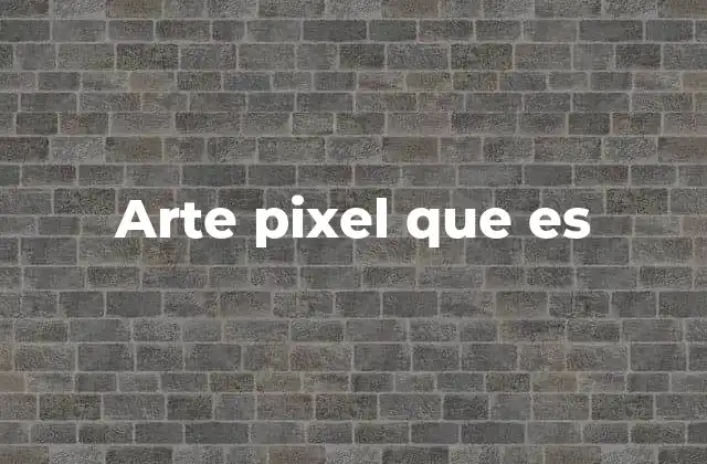 El auge del arte pixel en la era digital