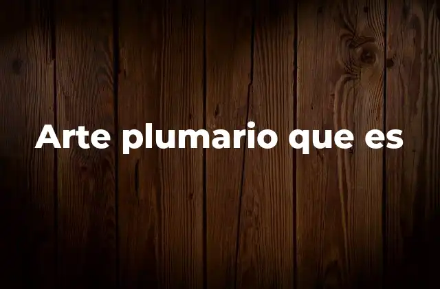 Arte Plumario que es