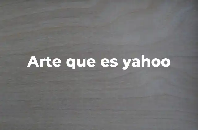 Arte que es Yahoo