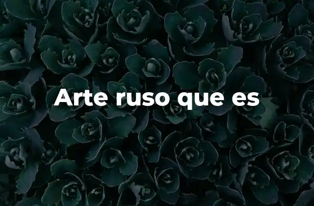 Arte Ruso que es