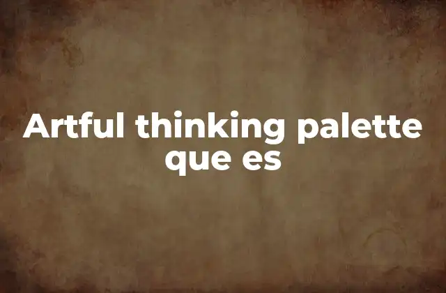 Artful Thinking Palette que es