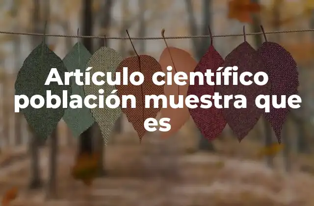 Artículo Científico Población Muestra que es