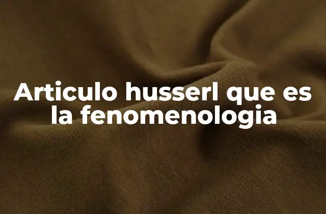 El impacto de la fenomenología en la filosofía moderna
