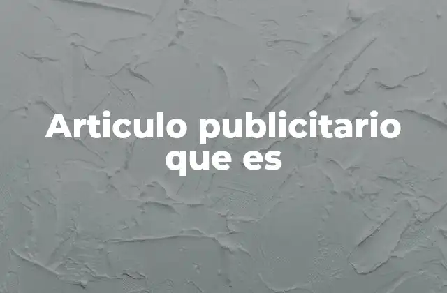 Articulo Publicitario que es