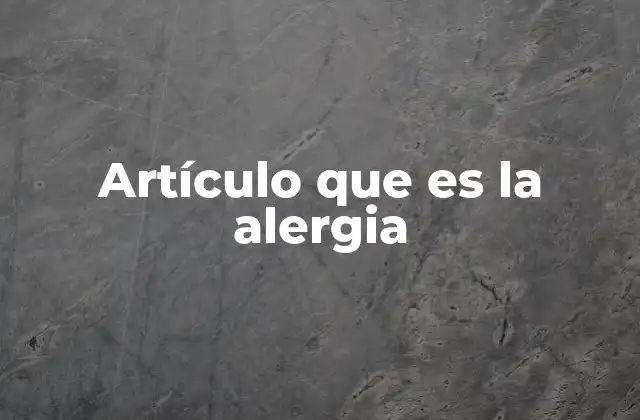 Artículo que es la Alergia