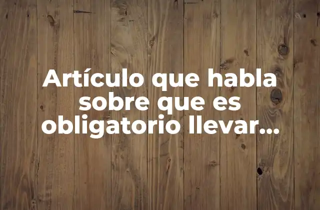 Artículo que Habla sobre que es Obligatorio Llevar Contabilidad
