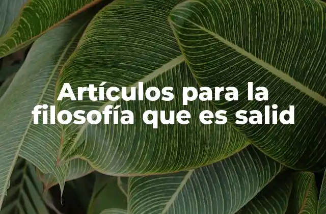 Artículos para la Filosofía que es Salid