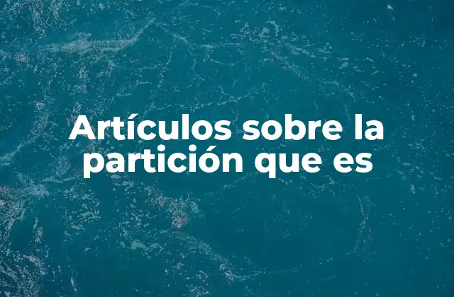 Artículos sobre la Partición que es