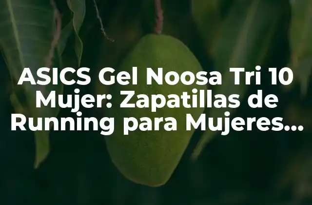 Asics Gel Noosa Tri 10 Mujer: Zapatillas de Running para Mujeres Triatletas