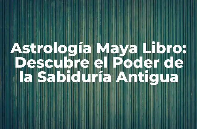 Orígenes de la Astrología Maya