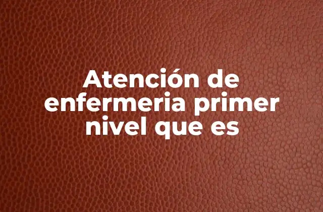 La importancia de la atención de enfermería en la salud comunitaria