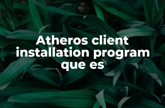 Atheros Client Installation Program que es