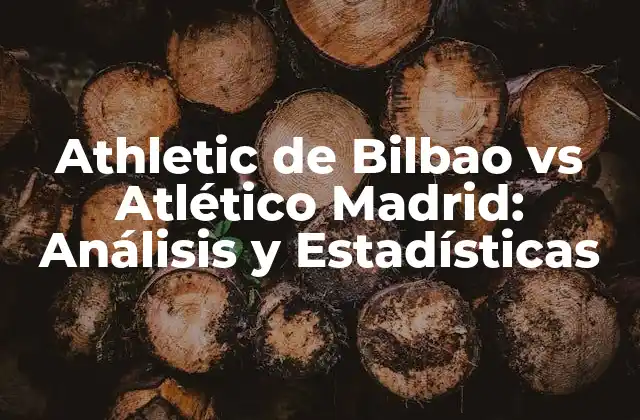 Athletic de Bilbao Vs Atlético Madrid: Análisis y Estadísticas 2 Historia del Athletic de Bilbao
