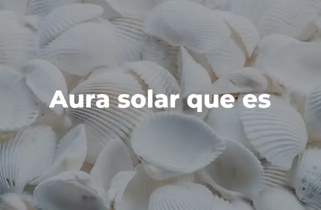 Aura Solar que es