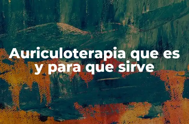 La terapia de puntos auriculares como herramienta para el bienestar