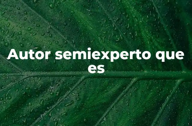 Autor Semiexperto que es