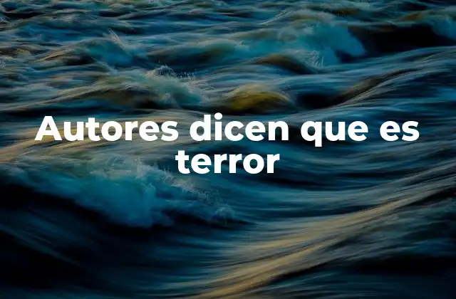 Autores Dicen que es Terror 2 El terror como reflejo de miedos humanos