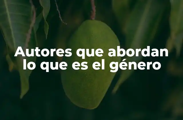 Pensadores que analizan las construcciones sociales del género