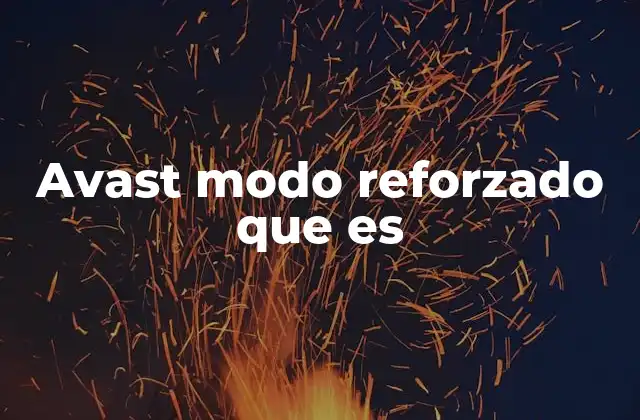 Avast Modo Reforzado que es