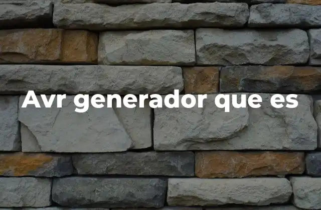 Avr Generador que es