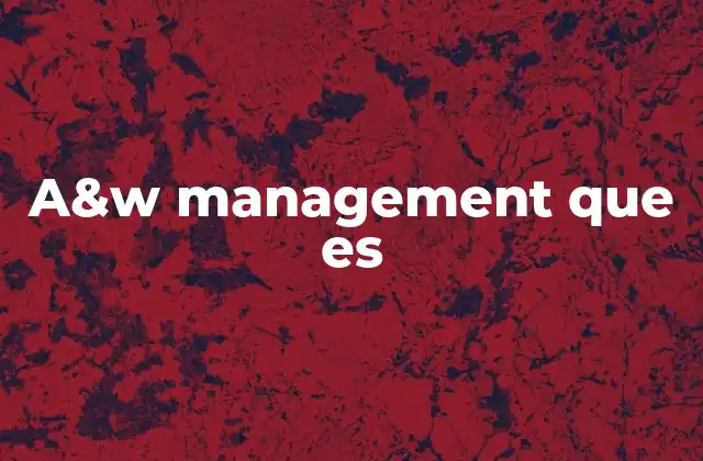 A&w Management que es