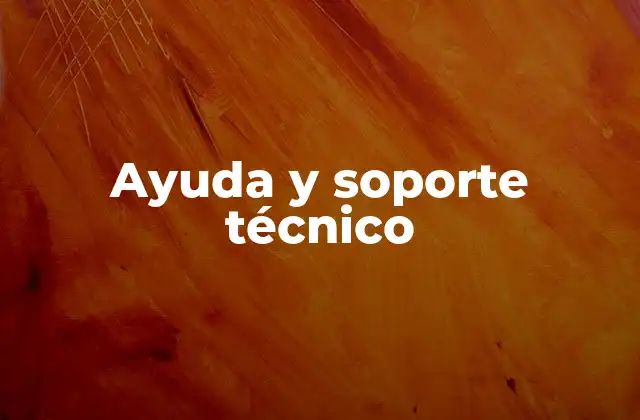 Ayuda y Soporte Técnico