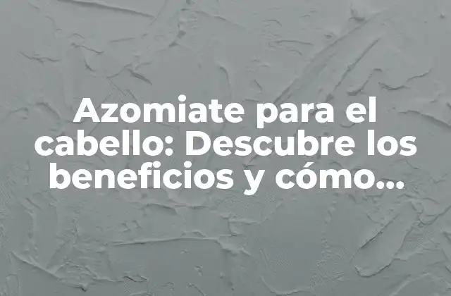 ¿Qué es azomiate y cómo se obtiene?