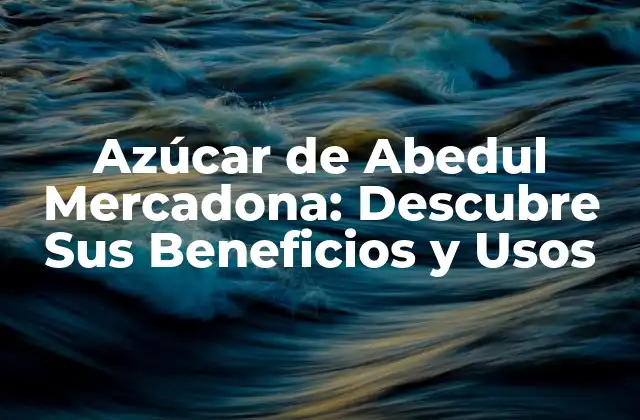 Azúcar de Abedul Mercadona: Descubre Sus Beneficios y Usos