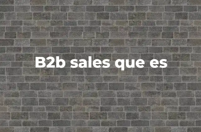 B2b Sales que es