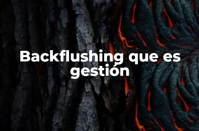 Backflushing que es Gestión