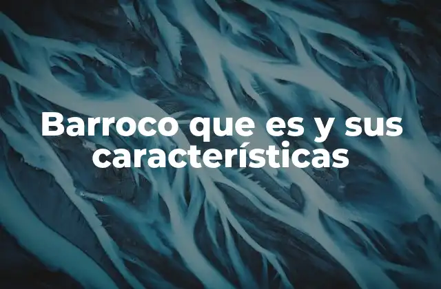 Barroco que es y Sus Características 2 El impacto emocional y estético del barroco en el arte