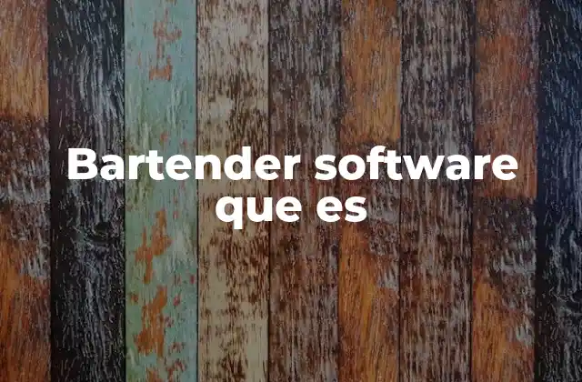 Bartender Software que es
