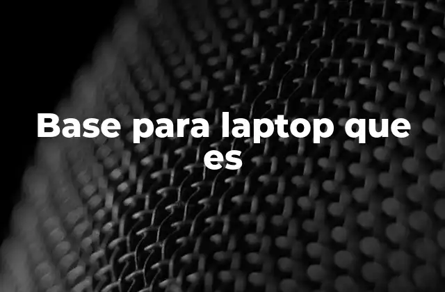 Base para Laptop que es