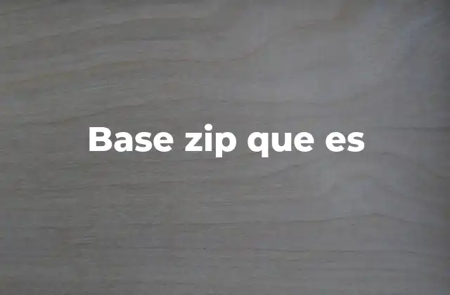 Base Zip que es