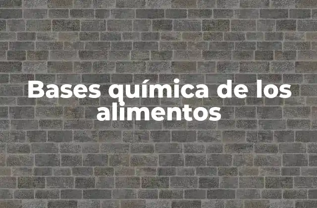 La importancia de entender los componentes químicos en la alimentación